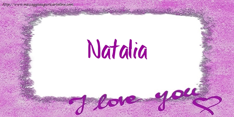Cartoline d'amore - Cuore | I love Natalia!