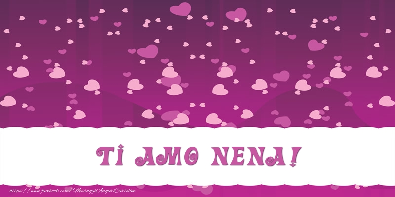 Cartoline d'amore - Ti amo Nena!