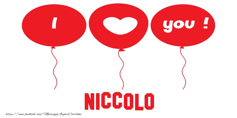 Cartoline d'amore - Cuore & Palloncini | I love you Niccolo!