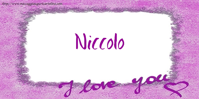 Cartoline d'amore - Cuore | I love Niccolo!