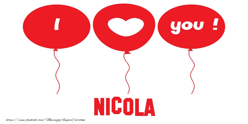 Cartoline d'amore - Cuore & Palloncini | I love you Nicola!
