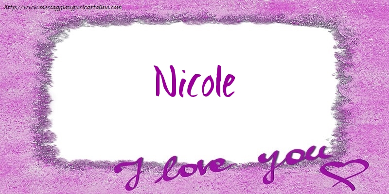 Cartoline d'amore - Cuore | I love Nicole!