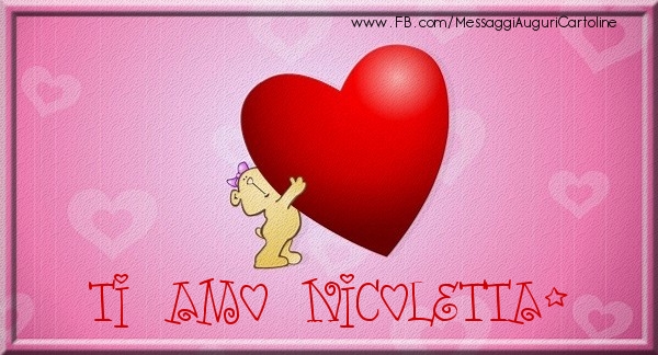 Cartoline d'amore - Cuore | Ti amo Nicoletta