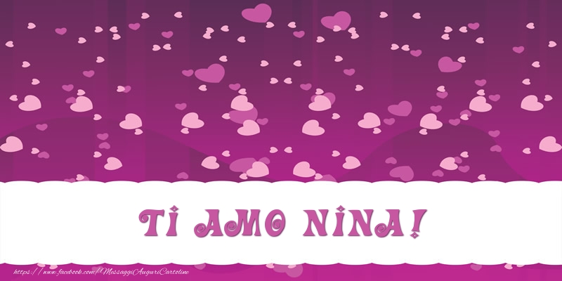 Cartoline d'amore - Ti amo Nina!