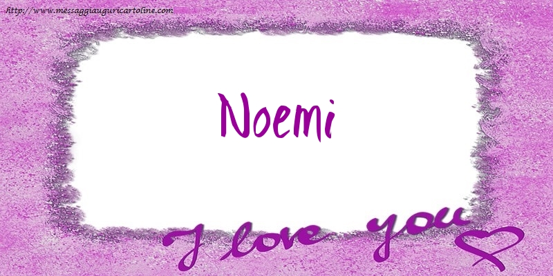 Cartoline d'amore - I love Noemi!