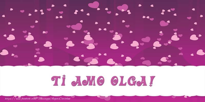 Cartoline d'amore - Cuore | Ti amo Olga!