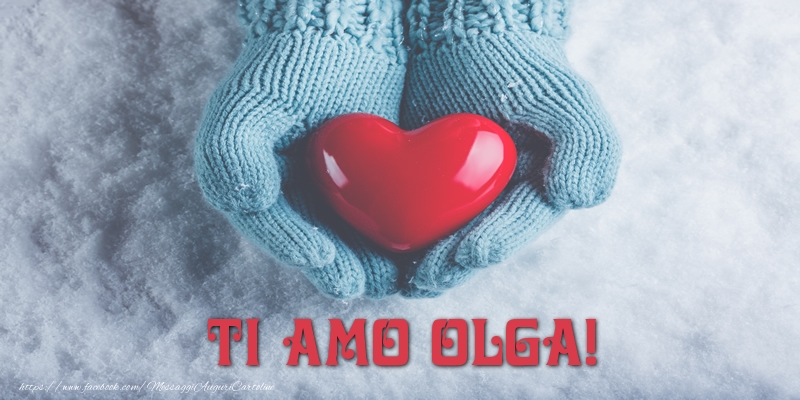 Cartoline d'amore - Cuore & Neve | TI AMO Olga!