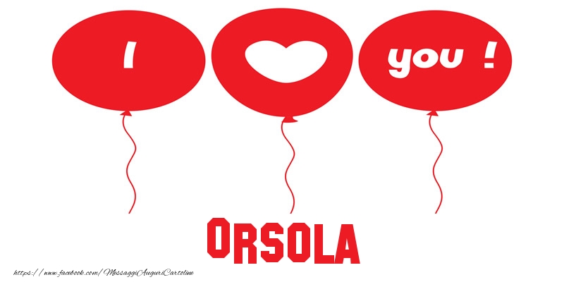 Cartoline d'amore - I love you Orsola!