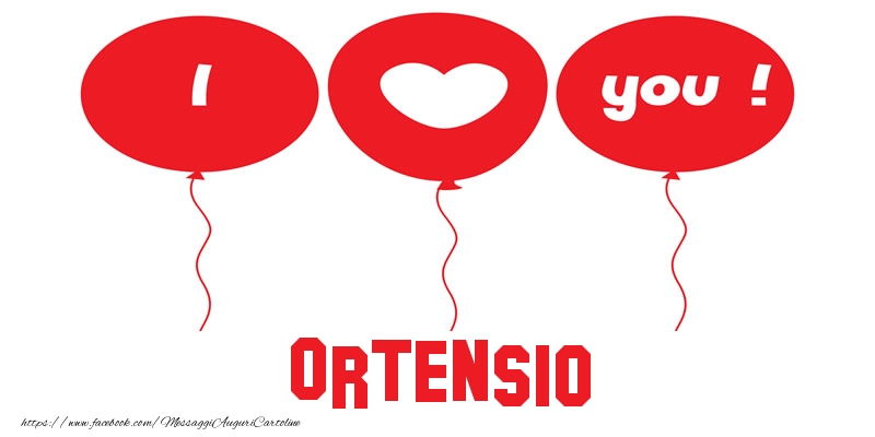 Cartoline d'amore - Cuore & Palloncini | I love you Ortensio!