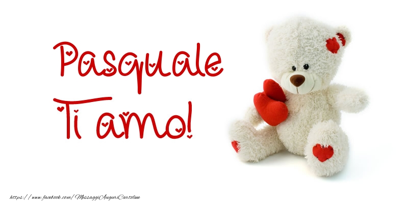 Cartoline d'amore - Animali & Animazione & Cuore & Orsi | Pasquale Ti amo!