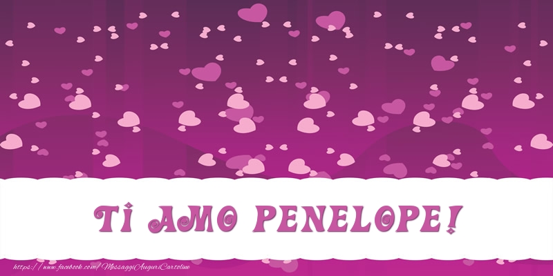 Cartoline d'amore - Cuore | Ti amo Penelope!