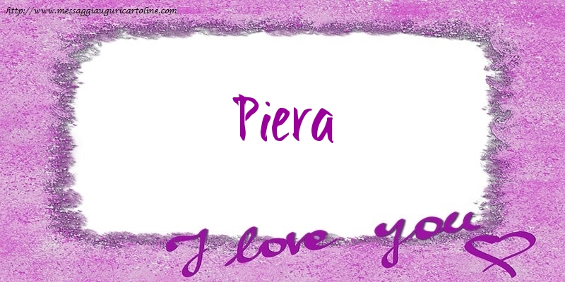Cartoline d'amore - Cuore | I love Piera!