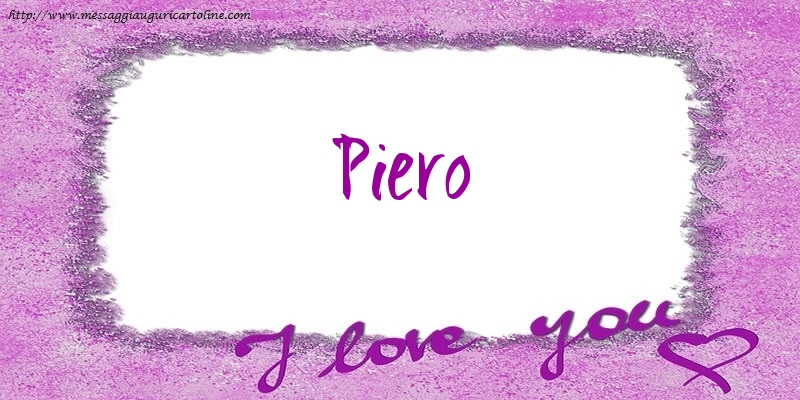 Cartoline d'amore - Cuore | I love Piero!