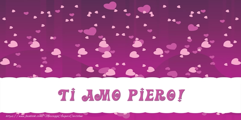 Cartoline d'amore - Ti amo Piero!