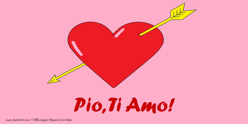 Cartoline d'amore - Cuore | Pio, ti amo!