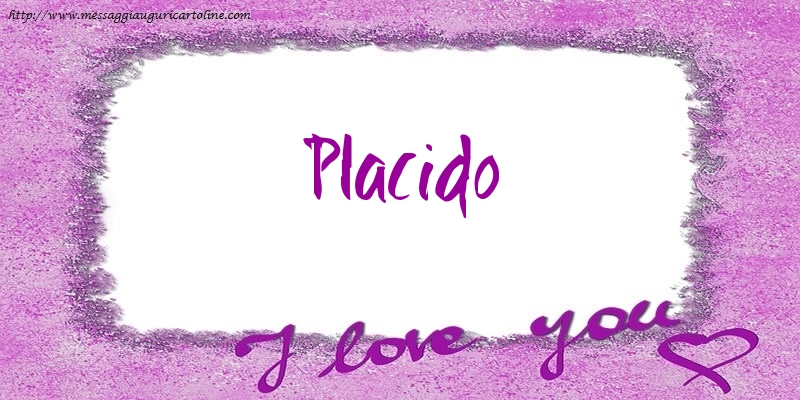Cartoline d'amore - Cuore | I love Placido!