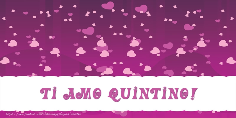 Cartoline d'amore - Cuore | Ti amo Quintino!