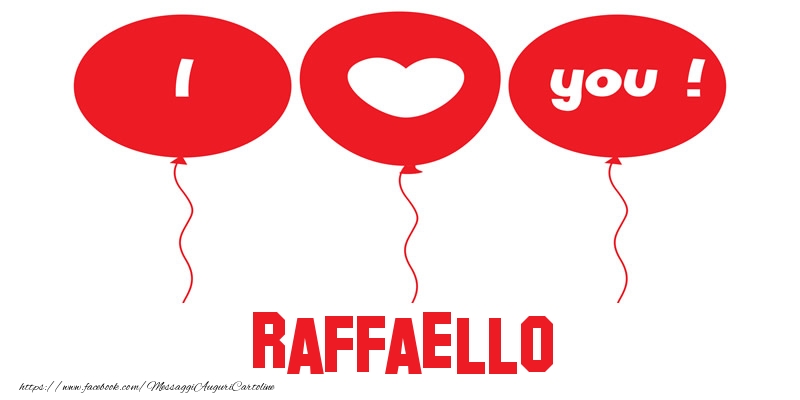 Cartoline d'amore - I love you Raffaello!