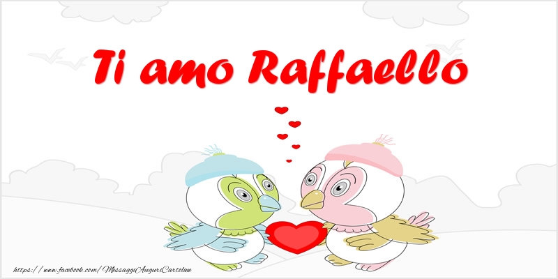 Cartoline d'amore - Animali & Cuore | Ti amo Raffaello