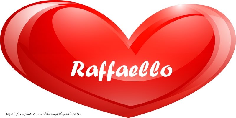 Cartoline d'amore -  Il nome Raffaello nel cuore