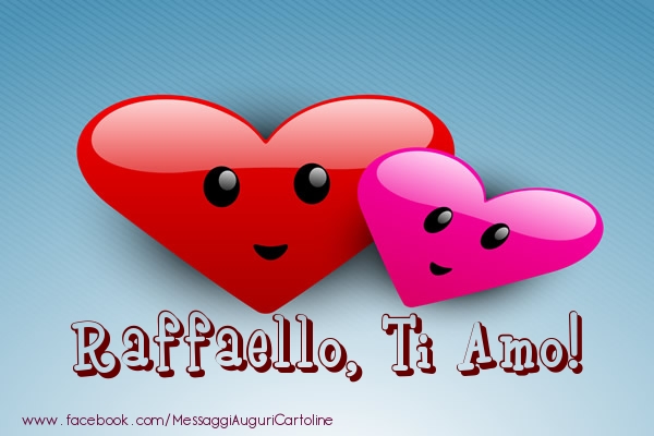 Cartoline d'amore - Cuore | Raffaello, ti amo!