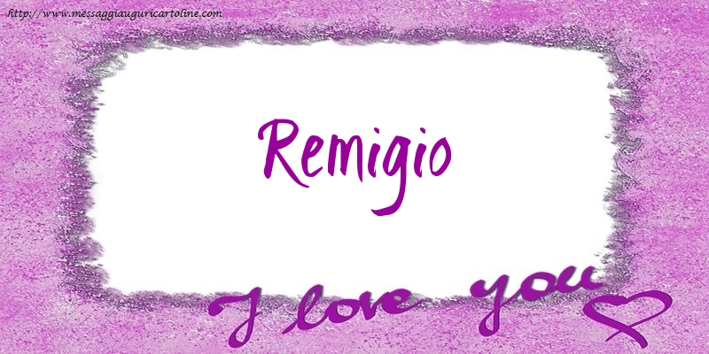 Cartoline d'amore - Cuore | I love Remigio!