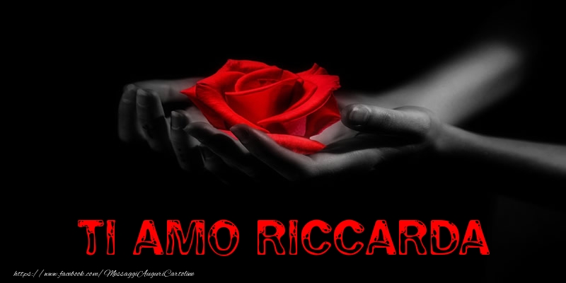 Cartoline d'amore - Rose | Ti Amo Riccarda
