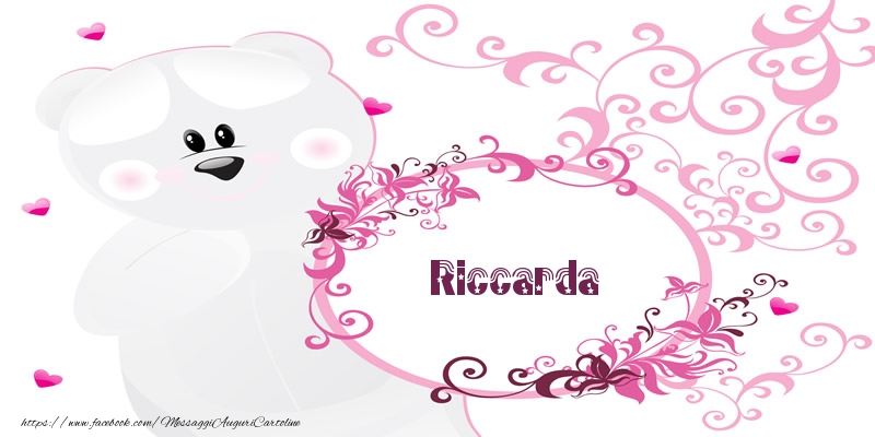 Cartoline d'amore - Fiori & Orsi | Riccarda Ti amo!