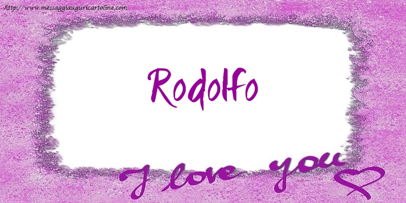 Cartoline d'amore - I love Rodolfo!