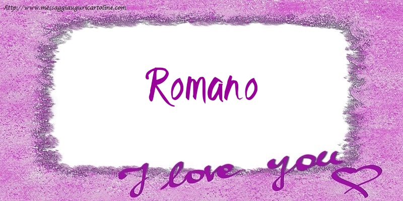 Cartoline d'amore - I love Romano!