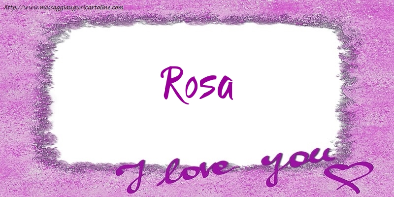 Cartoline d'amore - I love Rosa!
