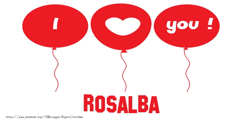  Cartoline d'amore - Cuore & Palloncini | I love you Rosalba!