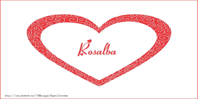 Cartoline d'amore -  Rosalba | Nome nel Cuore