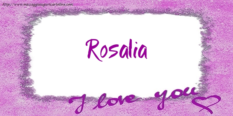 Cartoline d'amore - Cuore | I love Rosalia!