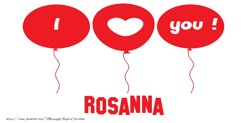 Cartoline d'amore - I love you Rosanna!