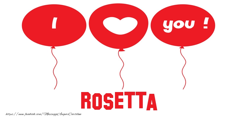 Cartoline d'amore - I love you Rosetta!