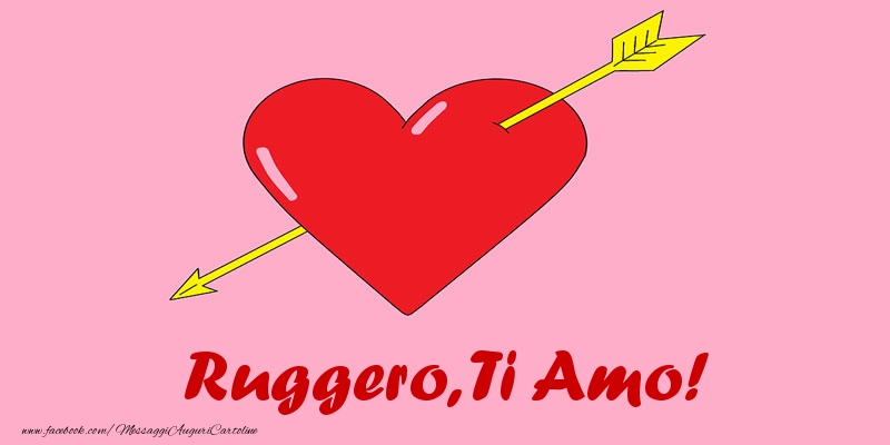 Cartoline d'amore - Cuore | Ruggero, ti amo!