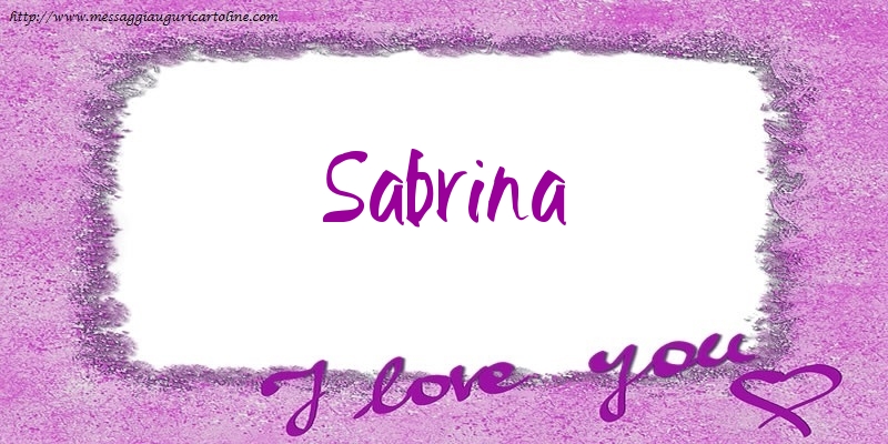 Cartoline d'amore - I love Sabrina!