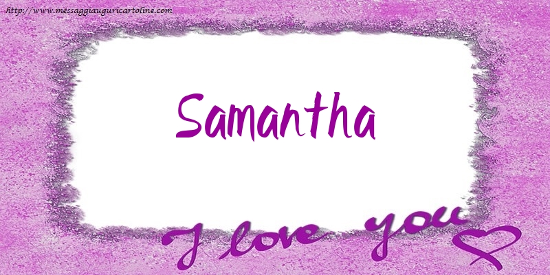 Cartoline d'amore - Cuore | I love Samantha!