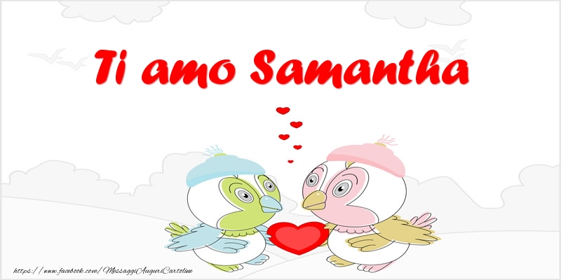 Cartoline d'amore - Animali & Cuore | Ti amo Samantha