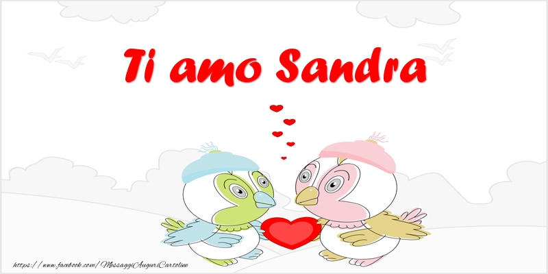 Cartoline d'amore - Animali & Cuore | Ti amo Sandra