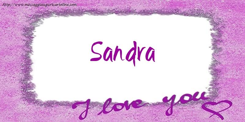 Cartoline d'amore - Cuore | I love Sandra!
