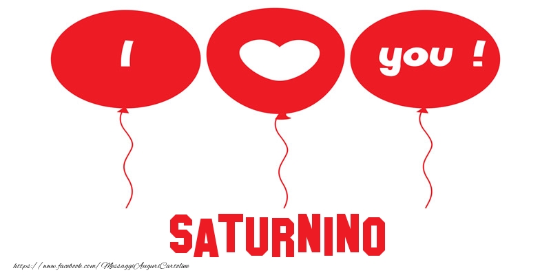 Cartoline d'amore - Cuore & Palloncini | I love you Saturnino!