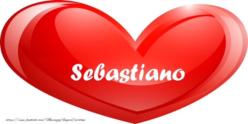Cartoline d'amore -  Il nome Sebastiano nel cuore