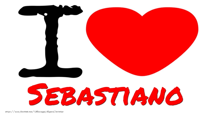 Cartoline d'amore - I Love Sebastiano