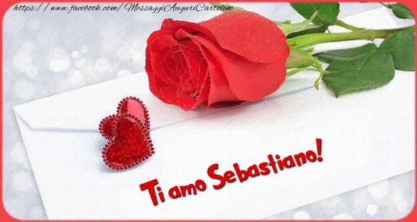 Cartoline d'amore - Cuore & Rose | Ti amo  Sebastiano!