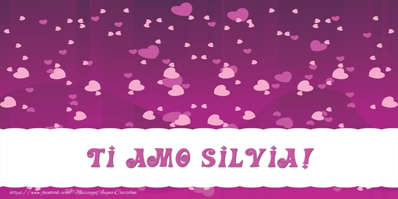Cartoline d'amore - Ti amo Silvia!