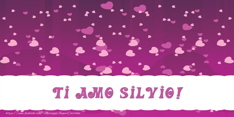 Cartoline d'amore - Cuore | Ti amo Silvio!