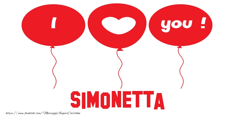 Cartoline d'amore - Cuore & Palloncini | I love you Simonetta!
