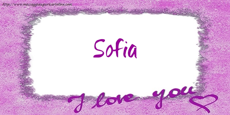 Cartoline d'amore - I love Sofia!